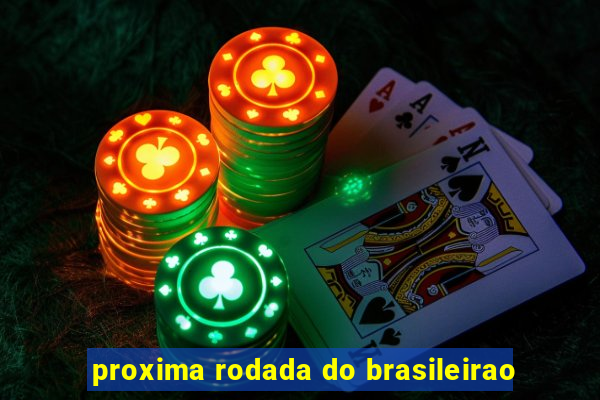 proxima rodada do brasileirao